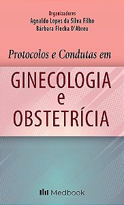 Livro Protocolos e Condutas em Ginecologia e Obstetricia - Silva Filho/dabreu