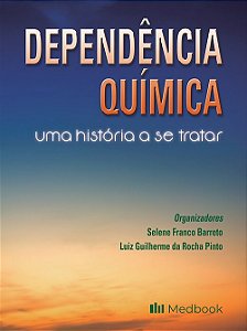 Livro Dependencia Quimica: Uma Historia a se Tratar - Barreto/pinto
