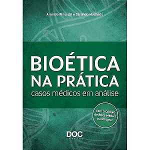 Livro Bioética Na Prática:  Casos Médicos em Análise