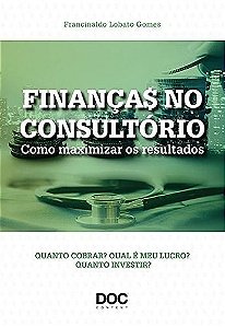Livro Finanças No Consultório: Como Maximizar os Resultados