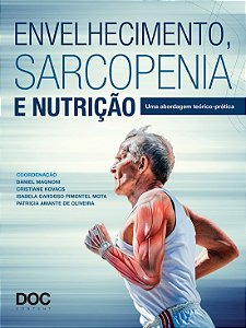Livro Envelhecimento, Sarcopenia e Nutricao: Uma Abordagem Tecnico-cientifico - Magnoni - Doc