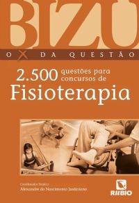 Livro Bizu o X da Questão: 2.500 Questões para Concursos de Fisioterapia