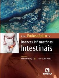Livro Atlas Endoscópico de Doenças Inflamatórias Intestinais Cury