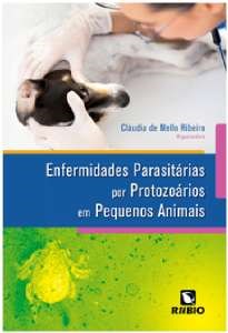 Livro Enfermidades Parasitarias por Protozoarios em Pequenos Animais - Ribeiro