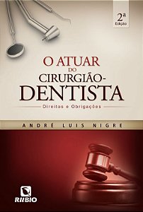 Livro O Atuar do Cirurgião-Dentista- Nigre - Rúbio