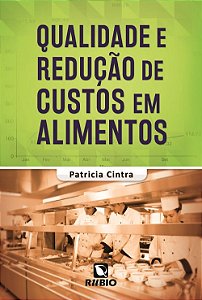 Livro Qualidade e Redução de Custos em Alimentos - Cintra - Rúbio