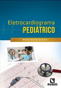 Livro Eletrocardiograma Pediátrico - Silva - Rúbio