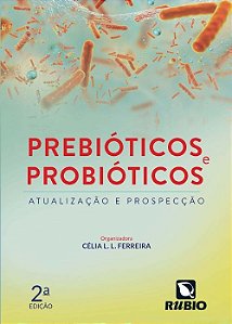 Livro Prebioticos e Probioticos - Atualizacao e Prospeccao - Ferreira