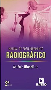 Livro Manual de Posicionamento Radiografico - Biasoli Jr.