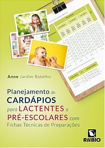 Livro Planejamento de Cardapios para Lactentes e Pre-escolares com Fichas Tecnica - Botelho