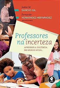 Livro Professores Na Incerteza - Aprender a Docencia No Mundo Atual - Gil/hernandez-hernan