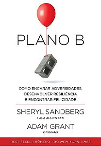 Livro Plano B Como Encarar Adversidades, Desenvolver Resiliência e Encontrar Felicidade - Sandberg