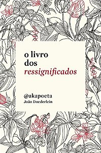 Livro dos Ressignificados - Akapoeta - Paralela