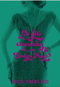 Livro Os Sete Maridos de Evelyn Hugo  Reid