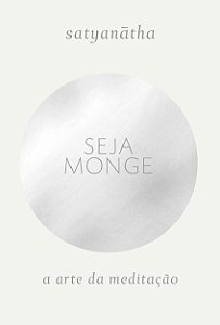 Livro Seja Monge Satyanatha