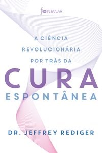 Livro Ciência Revolucionária por trás da Cura Espontânea