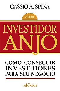 Livro Investidor Anjo - Como Conseguir Investidores para Seu Negocio - Spina