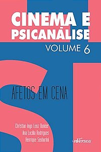 Livro Cinema e Psicanalise - Vol. 6 - Afetos em Cena - Dunker/rodriguez/sen