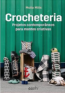 Livro Crocheteria - Projetos Contemporaneos para Mentes Criativas - Mills
