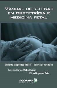 Livro Manual de Rotinas em Obstetricia e Medicina Fetal - Momento Terapeutico Bas - Reis