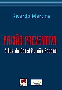 Livro Prisao Preventiva a Luz da Constituicao Federal - Martins
