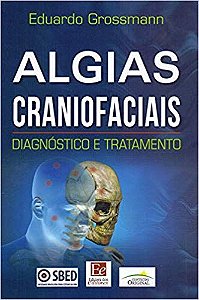 Livro Algias Craniofaciais: Diagnostico e Tratamento - Grossmann