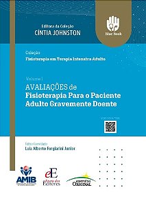 Livro Avaliacoes de Fisioterapia para o Paciente Adulto Gravemente Doente - Johnston
