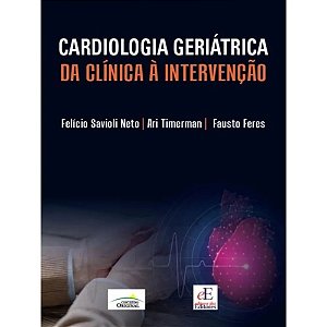Livro Cardiologia Geriátrica da Clínica a Intervenção Timerman