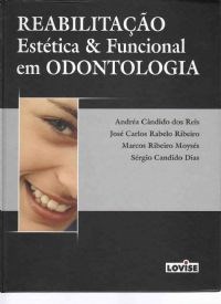 Livro Reabilitacao Estetica e Funcional em Odontologia - Reis/ribeiro/moyses