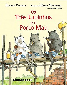 Livro Tres Lobinhos e o Porco Mau, os - Trivizas
