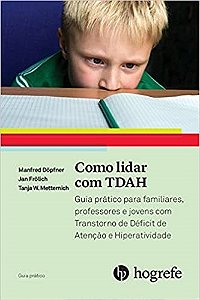 Livro Como Lidar com o Tdah: Guia Prático para Familiares, Professores e Jovens