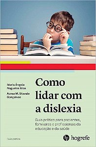 Livro Como Lidar com a Dislexia: Guia Prático para Pacientes, Familiares e Profis - Stavale