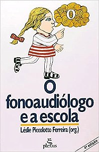 Livro Fonoaudiologo e a Escola, O - Ferreira (org.)