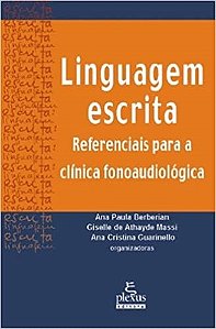 Livro Linguagem Escrita - Referenciais para Clinica Fonoaudiologica - Berberian