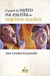 Livro Papel do Outro Na Escrita de Sujeitos Surdos, O - Guarinello