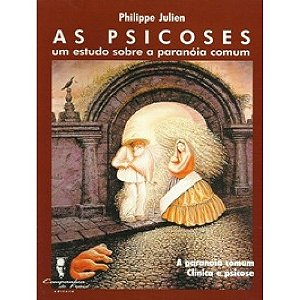 Livro Psicoses, as - Um Estudo sobre a Paranoia Comum - Julien
