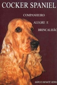 Livro Cocker Spaniel - Companheiro Alegre e Brincalhao - Vieira