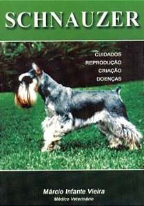 Livro Schnauzer: Cuidados, Reproducao, Criacao e Doencas - Vieira