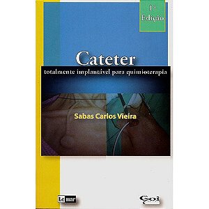 Livro Catéter Totalmente Implantável para Quimioterapia ***