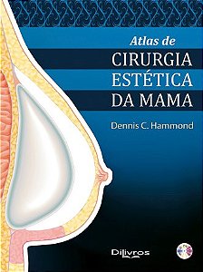 Livro Atlas de Cirurgia Estética da Mama  Hammond