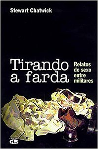 Livro Tirando a Farda Relatos de Sexo entre Militares - Chatwick