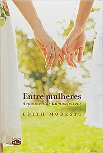 Livro Entre Mulheres - Depoimentos Homoafetivos - Modesto