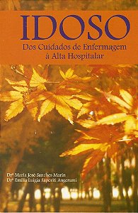 Livro Idoso - dos Cuidados de Enfermagem a Alta Hospitalar - Marin/angerami