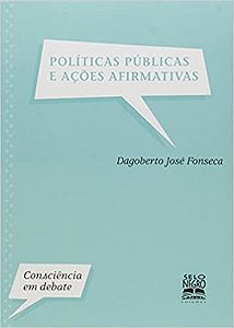 Livro Politicas Publicas e Acoes Afirmativas - Col.consciencia em Debate - Fonseca