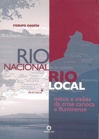 Livro Rio Nacional, Rio Local - Mitos e Visoes da Crise Carioca e Fluminense - Osorio