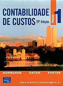 Livro Contabilidade de Custos -  Vol. 1 - Horngren/datar/foste