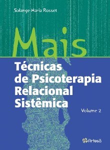 Livro Mais Tecnicas de Psicoterapia Relacional Sistemica - Vol.2 - Rosset