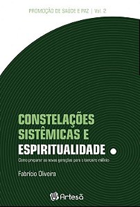 Livro Constelações Sistêmicas e Espiritualidade - Oliveira - Artesã