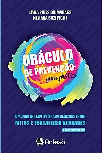 Oraculo de Prevencao: Guia Pratico - Um Jogo Interativo para Desconstruir M - Guimaraes/figlie
