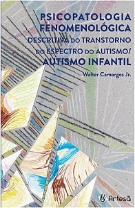 Livro Psicopatologia Fenomenólogica Descritiva do Transtorno do Espectro do Autista